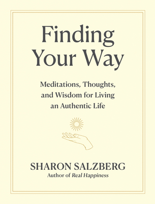 Finding-Your-Way--Meditations-Thoughts-and-Wisdom-for-Living-an-Authentic-Life-by-Sharon-Salzberg-PDF-EPUB.jpg