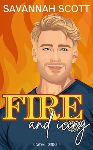 Fire-and-Icing--A-Sweet-Romcom-by-Savannah-Scott-PDF-EPUB.jpg