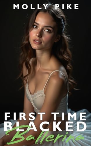 First-Time-Blacked—Ballerina--A-White-Ballet-Dancer's-First-Big-Black-Experience-–-Interracia-by-Molly-Pike-PDF-EPUB.jpg