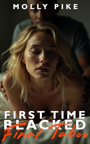 First-Time-Blacked—Final-Taboo--A-White-Divorcee's-First-Big-Black-Anal-Experience-–-Interrac-by-Molly-Pike-PDF-EPUB.jpg