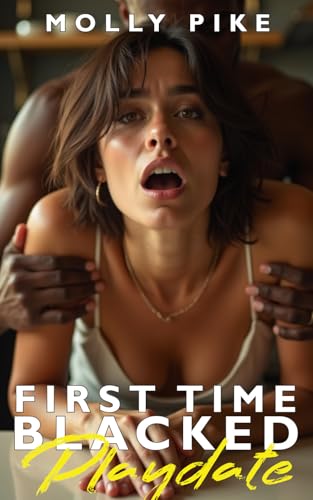First-Time-Blacked—Playdate--A-White-Mother's-First-Big-Black-Experience-–-Interracial-Domina-by-Molly-Pike-PDF-EPUB.jpg
