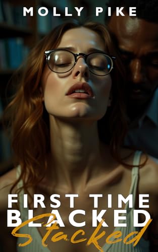 First-Time-Blacked—Stacked--A-White-Librarian's-First-Big-Black-Experience-–-Interracial-Domi-by-Molly-Pike-PDF-EPUB.jpg