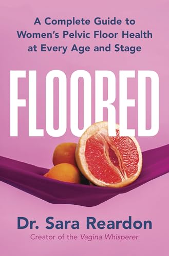 Floored--A-Woman's-Guide-to-Pelvic-Floor-Health-at-Every-Age-and-Stage—A-Comprehensive-Guid-by-Sara-Reardon-PDF-EPUB.jpg