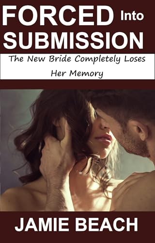 Forced-into-Submission--The-New-Bride-Completely-Loses-Her-Memory-by-Jamie-Beach-PDF-EPUB.jpg