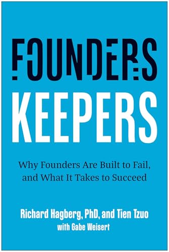 Founders-Keepers--Why-Founders-Are-Built-to-Fail-and-What-it-Takes-to-Succeed-by-Richard-Hagberg-PhD-PDF-EPUB.jpg