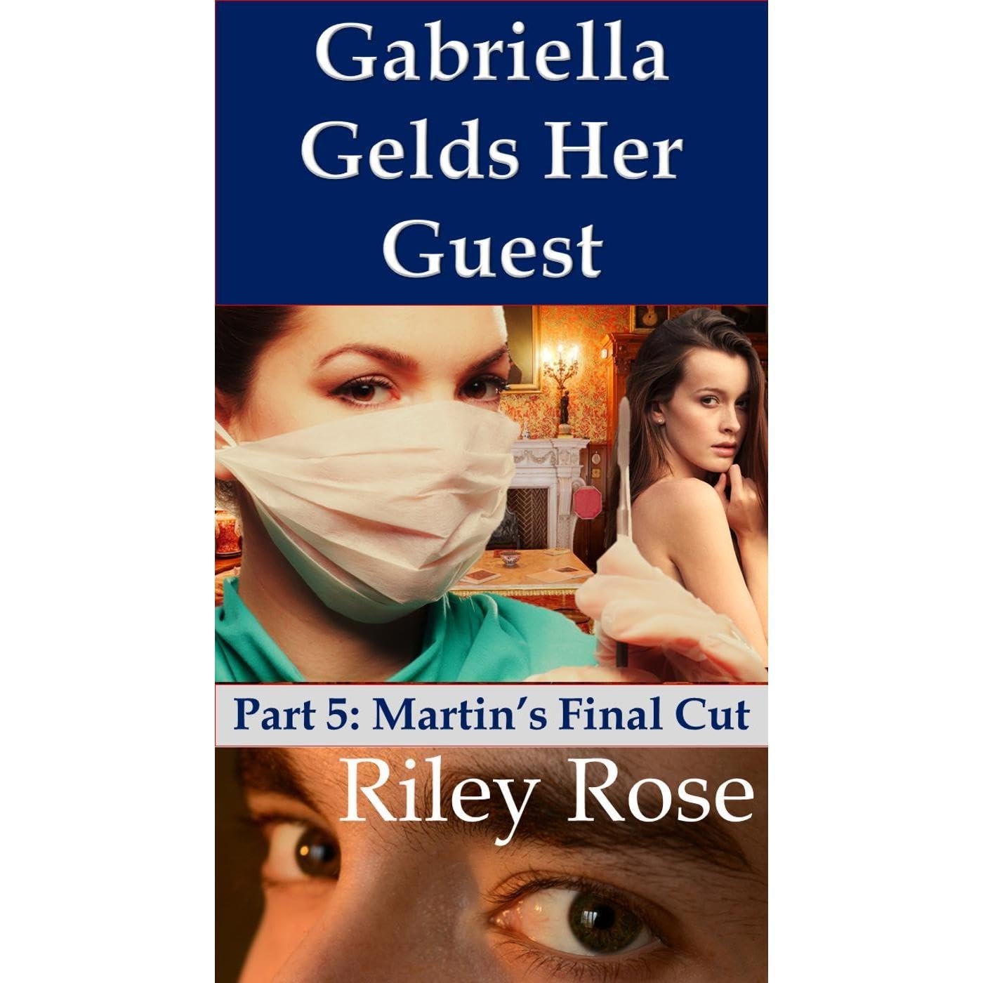Gabriella-Gelds-Her-Guest--Part-5-Martin's-Final-Cut-by-Riley-Rose-PDF-EPUB.jpg