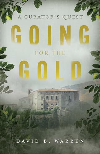 Going-for-the-Gold--A-Curator's-Quest-by-David-B-Warren-PDF-EPUB.jpg