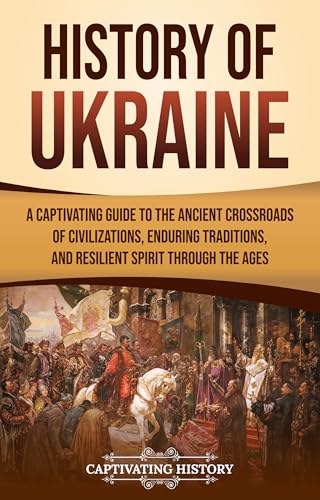 History-of-Ukraine--A-Captivating-Guide-to-the-Ancient-Crossroads-of-Civilizations-E-by-Captivating-History-PDF-EPUB.jpg