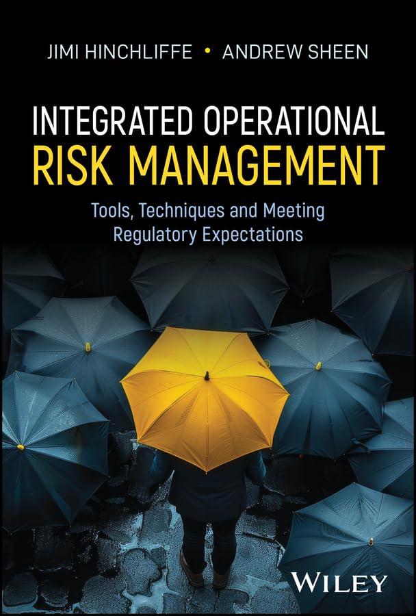 Integrated-Operational-Risk-Management--Tools-Techniques-and-Meeting-Regulatory-Expectat-by-Jimi-Hinchliffe-PDF-EPUB.jpg