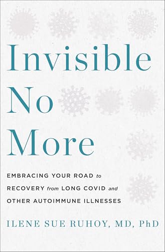 Invisible-No-More--Embracing-Your-Road-to-Recovery-from-Long-Covid-and-Other-Complex-Chr-by-Ilene-Sue-Ruhoy-PDF-EPUB.jpg