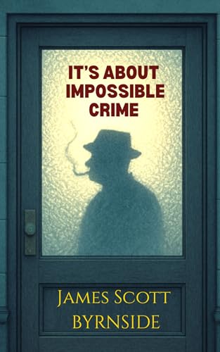 It's-About-Impossible-Crime-by-James-Scott-Byrnside-PDF-EPUB.jpg