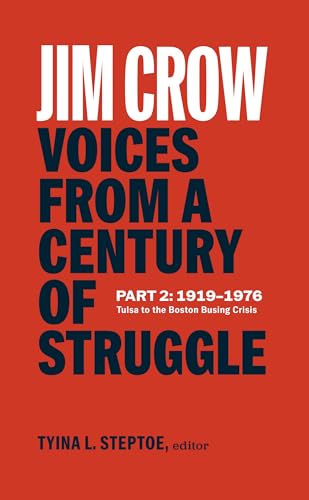 Jim-Crow--Voices-from-a-Century-of-Struggle--Part-2-1919-1976--Tulsa-to-the-Boston-Busin-by-Tyina-L-Steptoe-PDF-EPUB.jpg