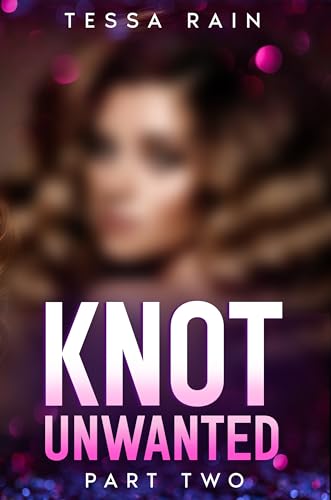 Knot-Unwanted--Part-Two-by-Tessa-Rain-PDF-EPUB.jpg