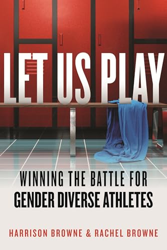 Let-Us-Play--Winning-the-Battle-for-Gender-Diverse-Athletes-by-Harrison-Browne-PDF-EPUB.jpg