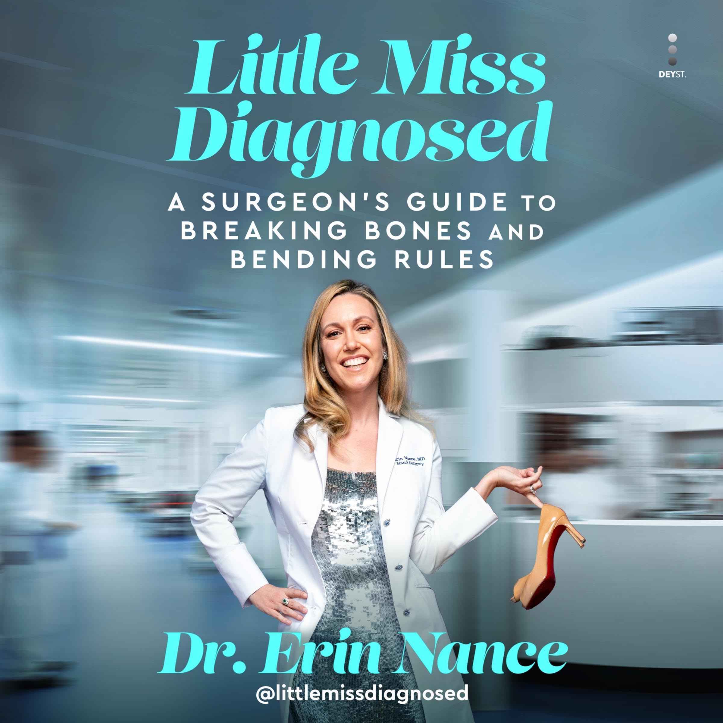 Little-Miss-Diagnosed--A-Surgeon-s-Guide-to-Breaking-Bones-and-Bending-Rules-by-Erin-Nance-MD-PDF-EPUB.jpg