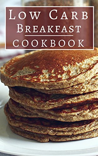 Low-Carb-Breakfast-Cookbook--Healthy-Low-Carb-Breakfast-Recipes-For-Burning-Fat!-by-Connor-Henderson-PDF-EPUB.jpg