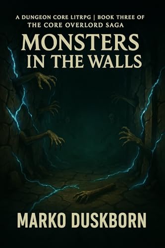 Monsters-in-the-Walls--A-Dungeon-Core-LitRPG---Necrotic-Mana-Skeleton-Squads-and-the-Fog--by-Marko-Duskborn-PDF-EPUB.jpg