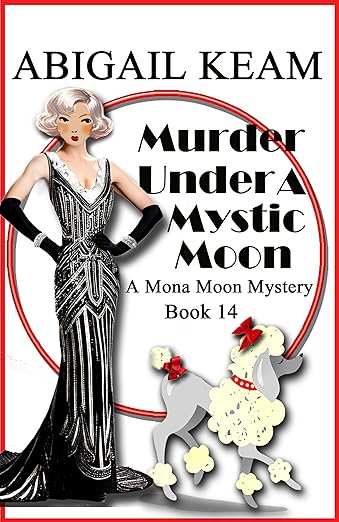 Murder-Under-A-Mystic-Moon--A-1930s-Mona-Moon-Historical-Cozy-Mystery-Book-14-by-Abigail-Keam-PDF-EPUB.jpg