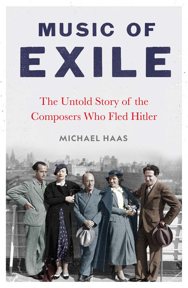 Music-of-Exile--The-Untold-Story-of-the-Composers-who-Fled-Hitler-by-Michael-Haas-PDF-EPUB.jpg