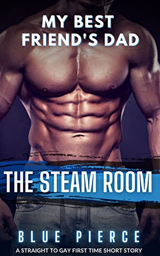 My-Best-Friend's-Dad--The-Steam-Room-by-Blue-Pierce-PDF-EPUB.jpg