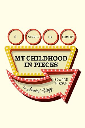 My-Childhood-in-Pieces--A-Stand-Up-Comedy-a-Skokie-Elegy-by-Edward-Hirsch-PDF-EPUB.jpg