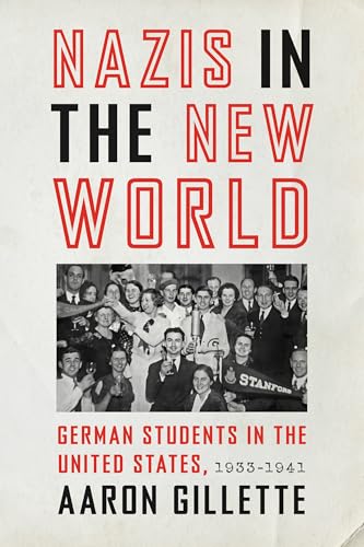 Nazis-in-the-New-World--German-Students-in-the-United-States-1933–1941-by-Aaron-Gillette-PDF-EPUB.jpg