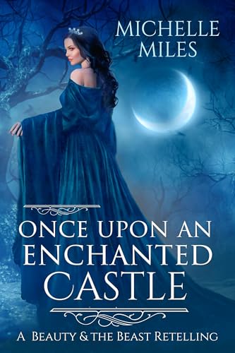 Once-Upon-an-Enchanted-Castle--A-Beauty-and-the-Beast-Retelling-by-Michelle-Miles-PDF-EPUB.jpg
