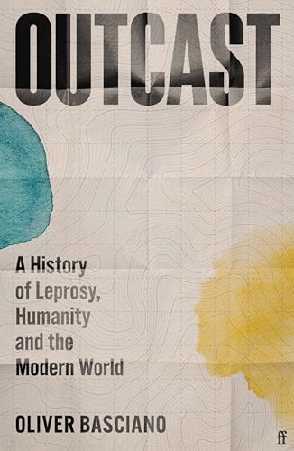 Outcast--A-History-of-Leprosy-Humanity-and-the-Modern-World-by-Oliver-Basciano-PDF-EPUB.jpg