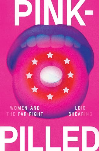 Pink-Pilled--Women-and-the-Far-Right-by-Lois-Shearing-PDF-EPUB.jpg