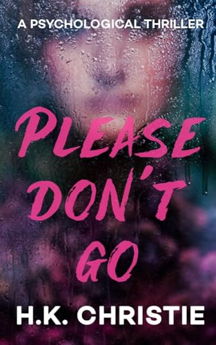 Please-Don't-Go--A-psychological-thriller-by-HK-Christie-PDF-EPUB.jpg