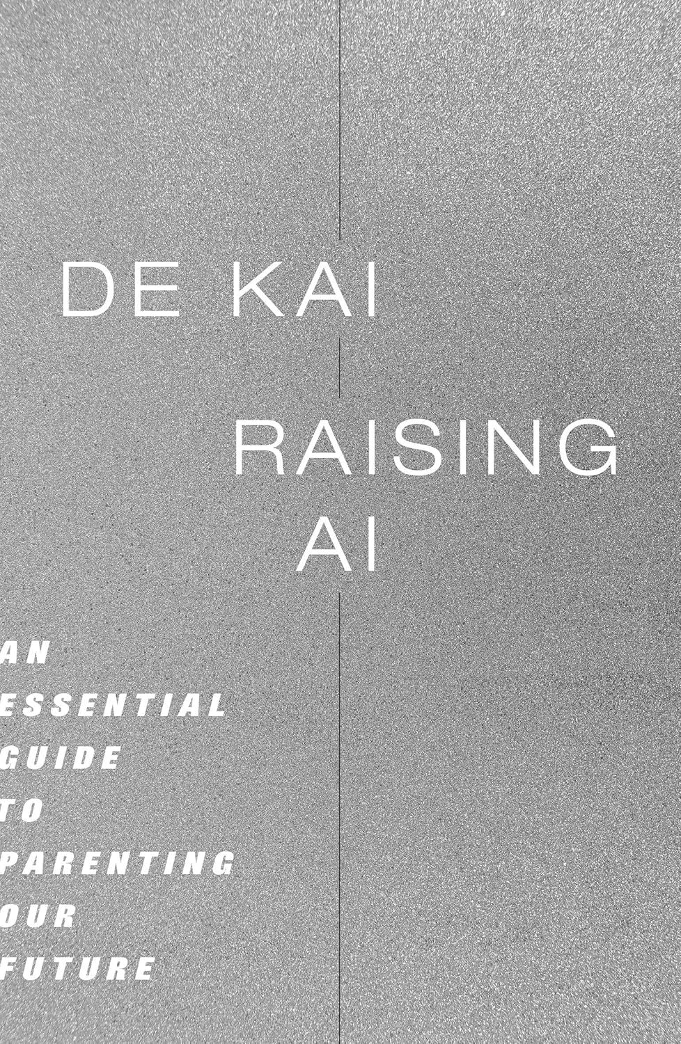 Raising-AI--An-Essential-Guide-to-Parenting-Our-Future-by-De-Kai-PDF-EPUB.jpg