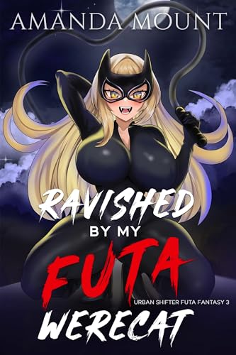 Ravished-By-My-Futa-Werecat--Futa-on-Female-Erotic-Fantasy-Romance-by-Amanda-Mount-PDF-EPUB.jpg