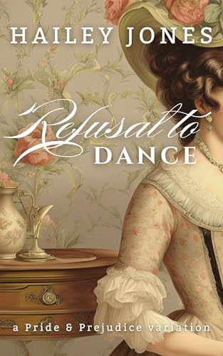 Refusal-to-Dance--A-Pride-and-Prejudice-Variation-by-Hailey-Jones-PDF-EPUB.jpg