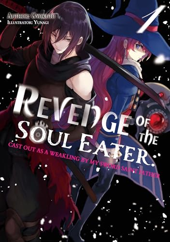 Revenge-of-the-Soul-Eater--Cast-Out-as-a-Weakling-by-My-Sword-Saint-Father-Volume-1-by-Gyokuto-PDF-EPUB.jpg