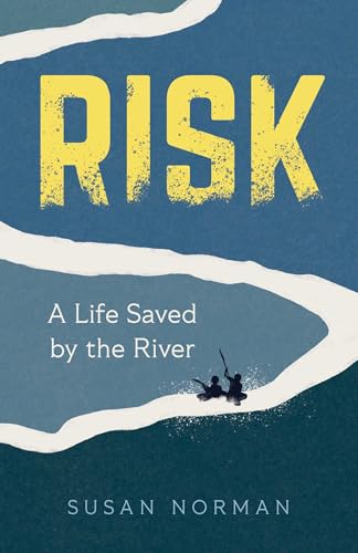 Risk--A-Life-Saved-by-the-River-by-Susan-Norman-PDF-EPUB.jpg