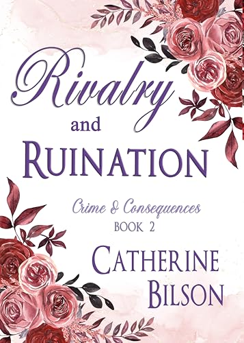 Rivalry-and-Ruination--Crime-and-Consequences-Book-2-by-Catherine-Bilson-PDF-EPUB.jpg