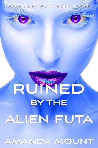 Ruined-By-The-Alien-Futa--Futa-on-Female-Sci-fi-Erotic-Romance-by-Amanda-Mount-PDF-EPUB.jpg