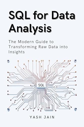 SQL-for-Data-Analysis---The-Modern-Guide-to-Transforming-Raw-Data-into-Insights-by-Yash-Jain-PDF-EPUB.jpg