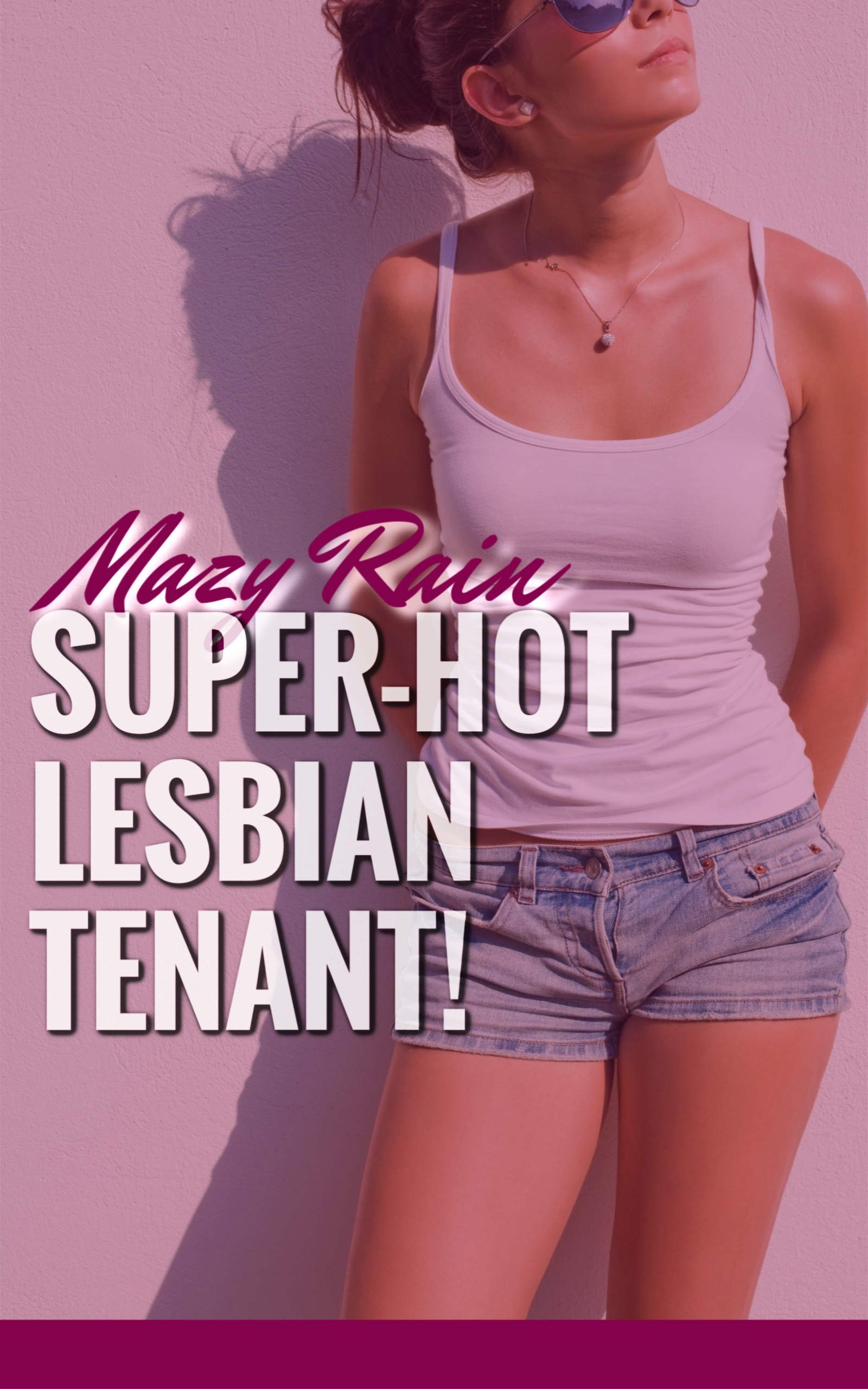 SUPER-HOT-LESBIAN-TENANT!--A-SWEET-BUT-HOT-LESBIAN-FIRST-TIME-AGE-GAP-SHORT-STORY!-by-Mazy-Rain-PDF-EPUB.jpg