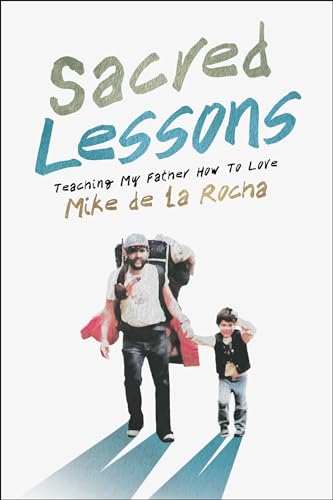 Sacred-Lessons--Teaching-My-Father-How-to-Love-by-Mike-de-la-Rocha-PDF-EPUB.jpg