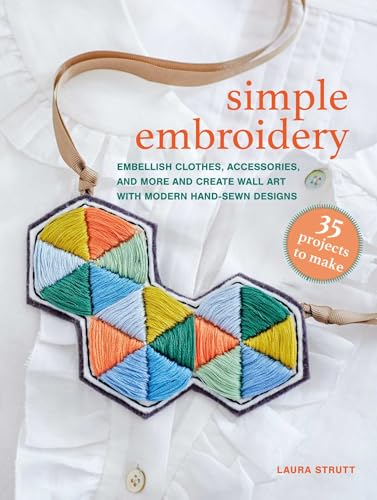 Simple-Embroidery--35-projects-to-make--Embellish-clothes-accessories-and-more-and-create-w-by-Laura-Strutt-PDF-EPUB.jpg