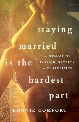 Staying-Married-is-the-Hardest-Part--A-Memoir-of-Passion-Secrets-and-Sacrifice-by-Bonnie-Comfort-PDF-EPUB.jpg