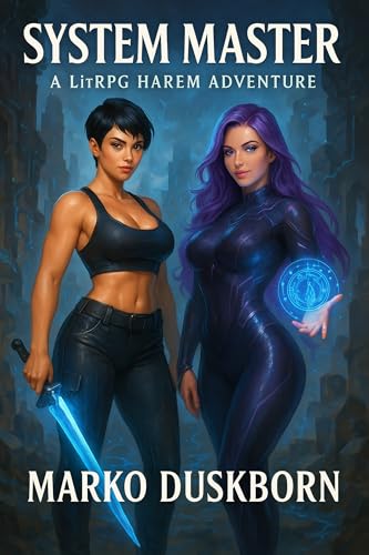 System-Master--A-System-Leveling-Harem-LitRPG-with-Tactical-Evolution-by-Marko-Duskborn-PDF-EPUB.jpg