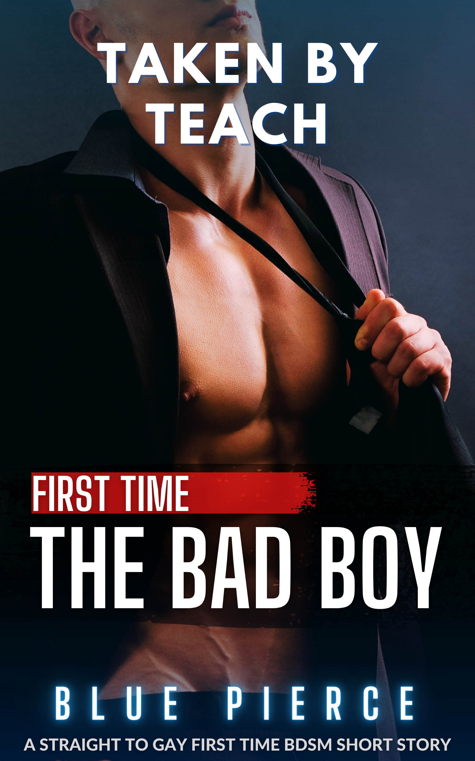 Taken-by-Teach--The-Bad-Boy---Straight-To-Gay-First-Time-MM-by-Blue-Pierce-PDF-EPUB.jpg