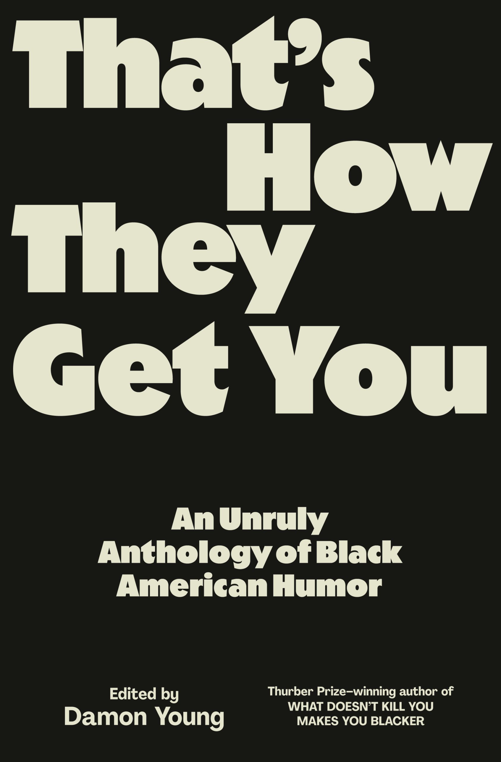 That's-How-They-Get-You--An-Unruly-Anthology-of-Black-American-Humor-by-Damon-Young-PDF-EPUB.jpg