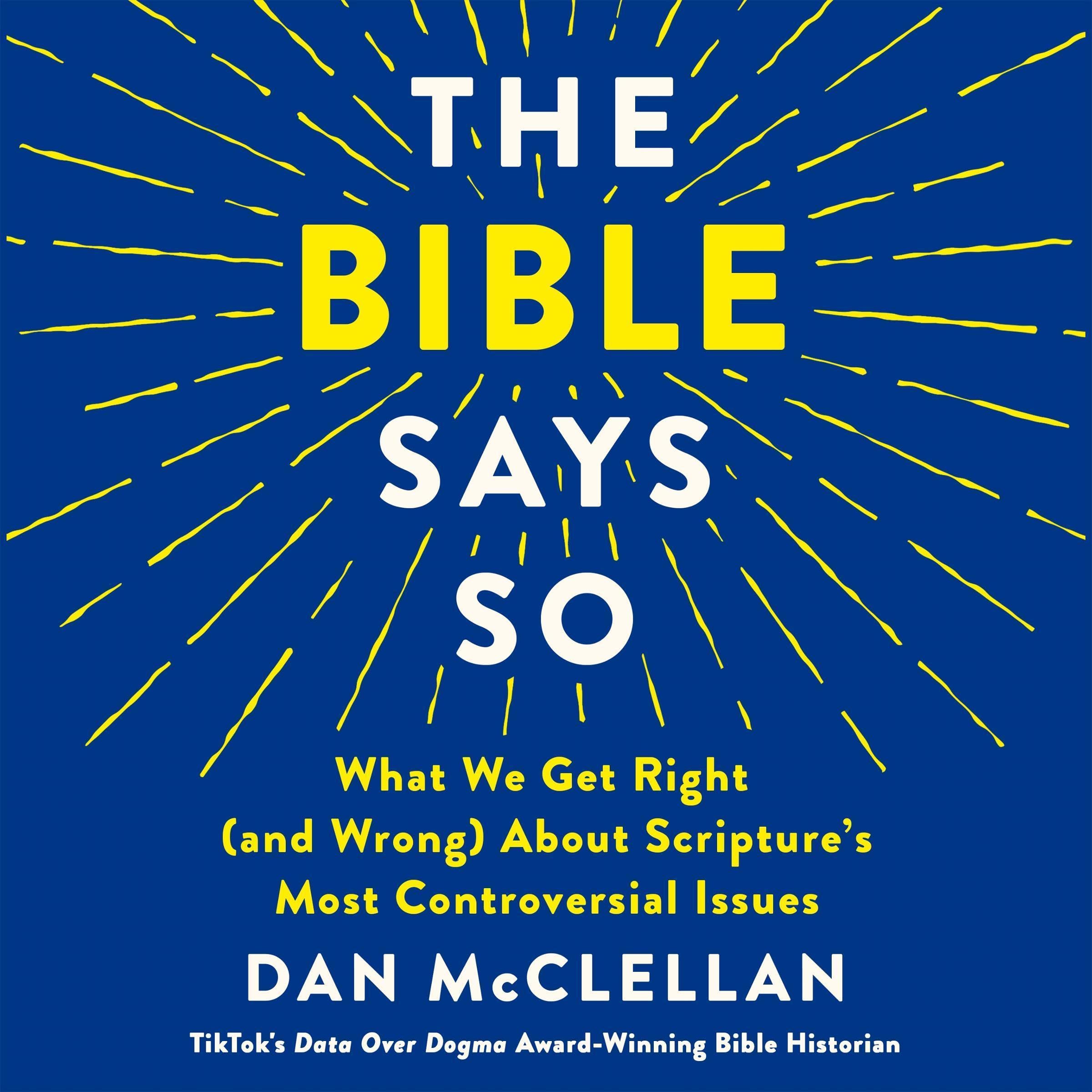 The-Bible-Says-So--What-We-Get-Right-(and-Wrong)-About-Scripture-s-Most-Controversial-Issu-by-Dan-McClellan-PDF-EPUB.jpg