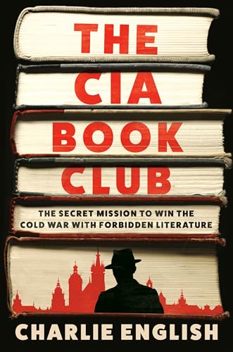 The-CIA-Book-Club--The-Secret-Mission-to-Win-the-Cold-War-with-Forbidden-Literature-by-Charlie-English-PDF-EPUB.jpg