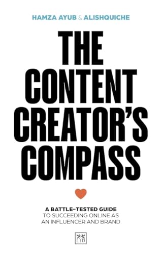 The-Content-Creator's-Compass--A-battle-tested-guide-to-succeeding-online-as-an-influencer-an-by-Hamza-Ayub-PDF-EPUB.jpg