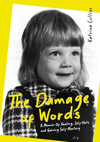 The-Damage-of-Words--A-Memoir-of-Healing-Self-Hate-and-Gaining-Self-Mastery-by-Katrina-Collier-PDF-EPUB.jpg