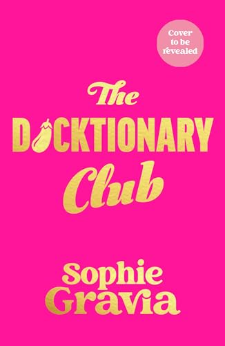 The-Dicktionary-Club--A-BRAND-NEW-beach-read-for-2025-from-the-author-of-A-GLASGOW-KISS-by-Sophie-Gravia-PDF-EPUB.jpg